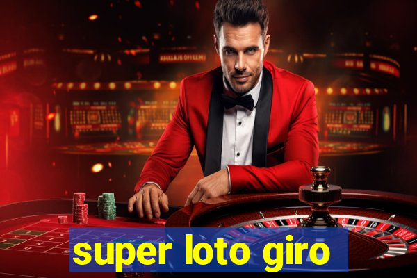 super loto giro